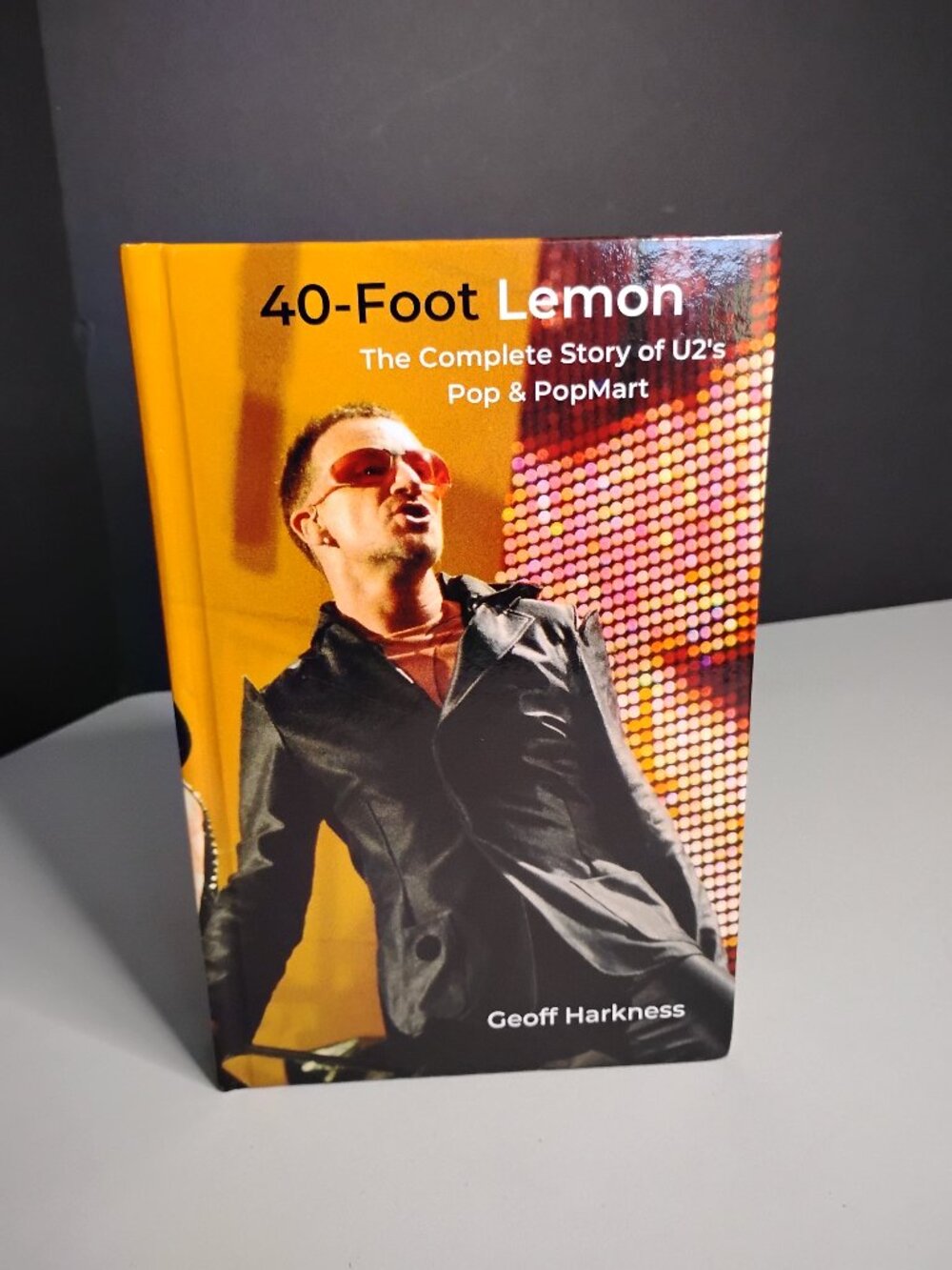 40-Foot Lemon: The Complete Story of U2's Pop & PopMart